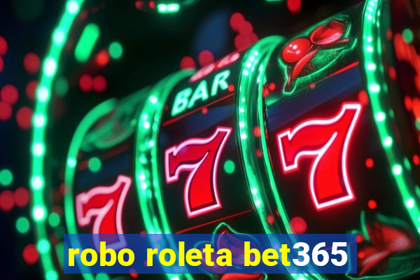 robo roleta bet365