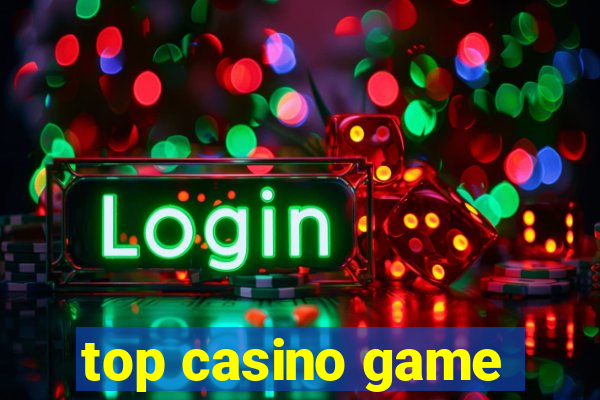 top casino game