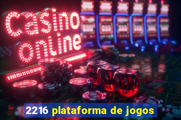 2216 plataforma de jogos