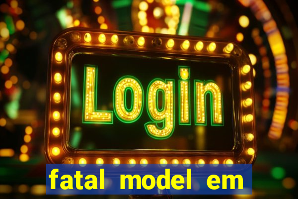 fatal model em porto nacional