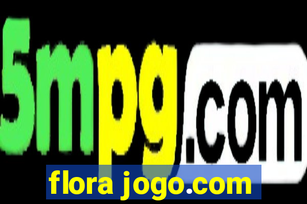 flora jogo.com