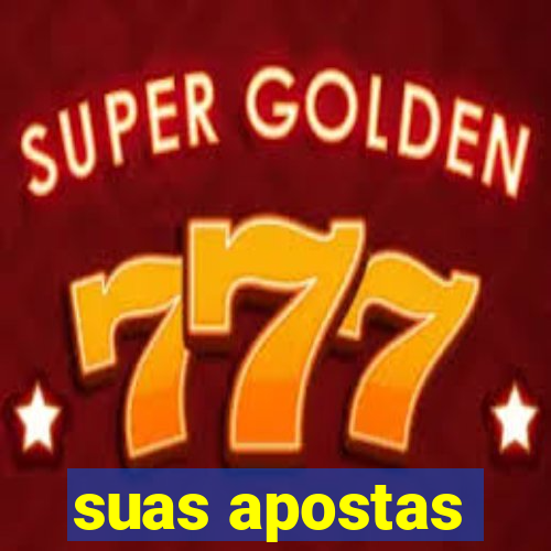 suas apostas