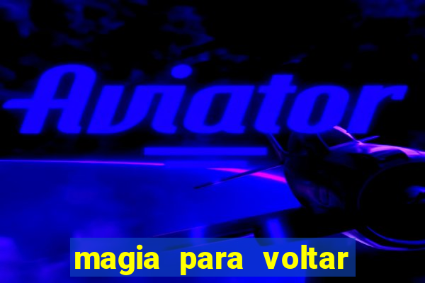 magia para voltar no tempo