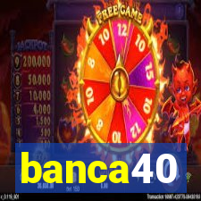 banca40