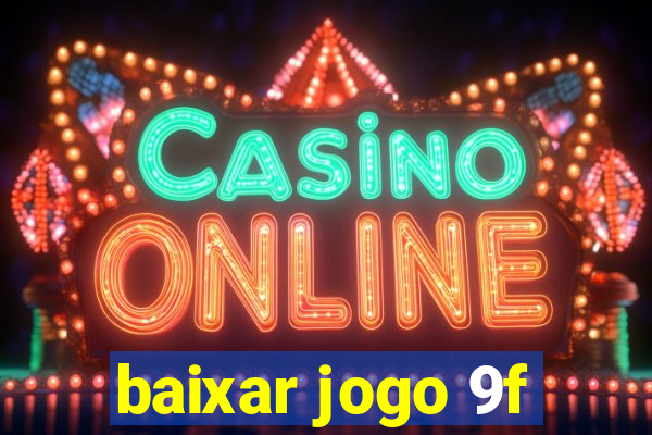 baixar jogo 9f