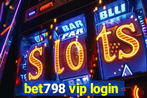 bet798 vip login