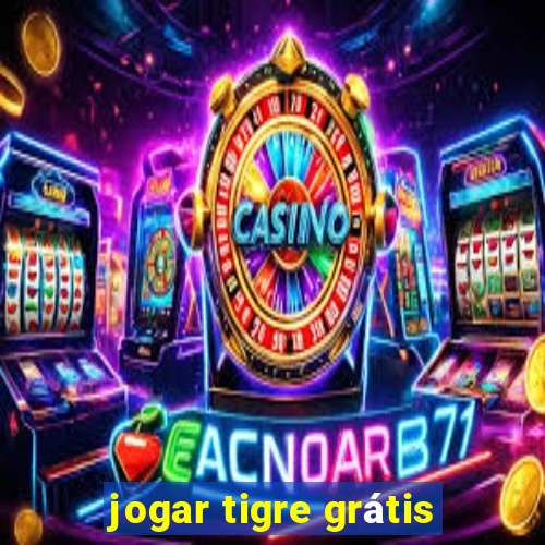 jogar tigre grátis