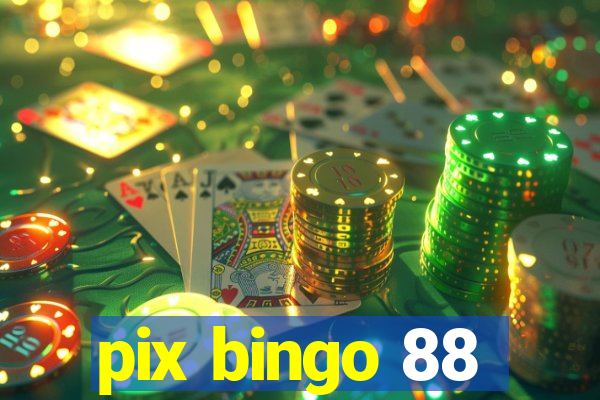 pix bingo 88