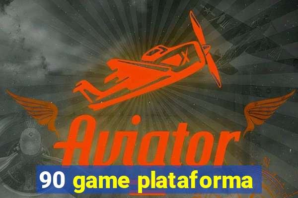 90 game plataforma