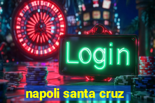 napoli santa cruz