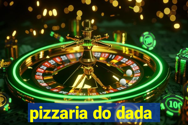 pizzaria do dada