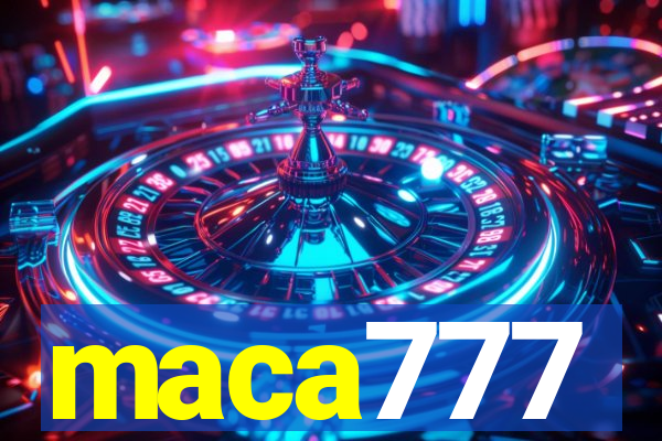 maca777