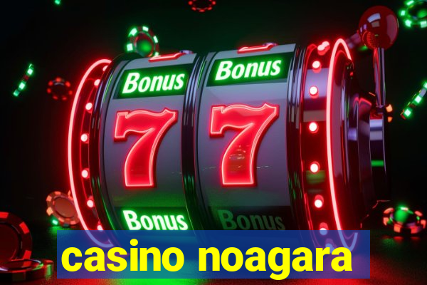 casino noagara