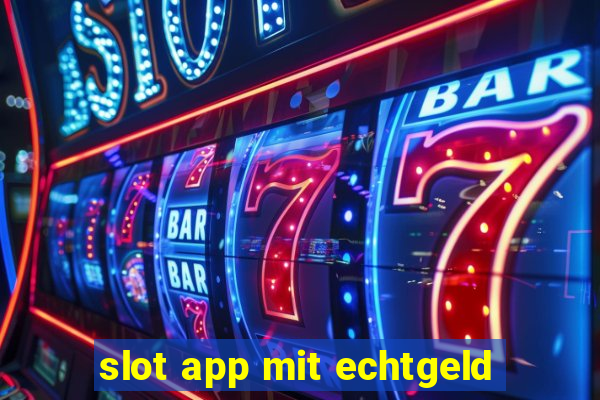 slot app mit echtgeld