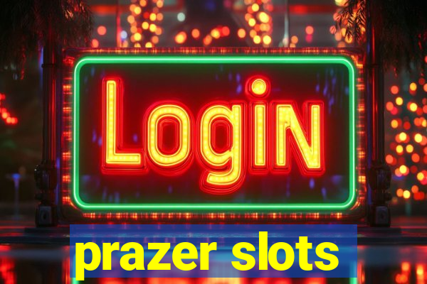 prazer slots