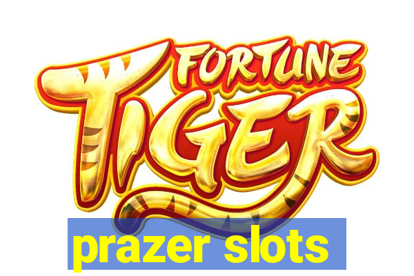 prazer slots