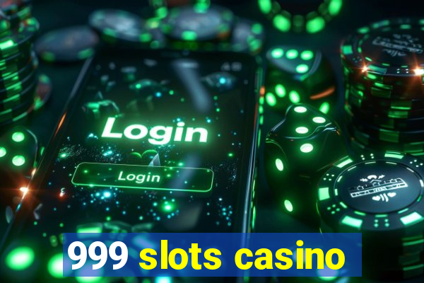 999 slots casino