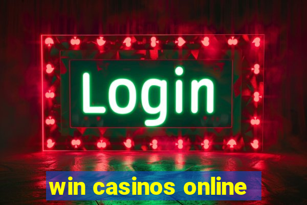 win casinos online