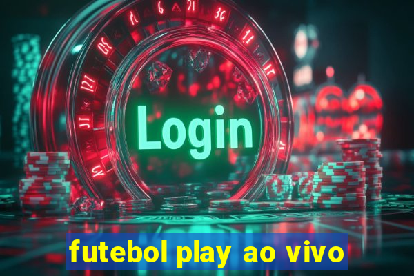 futebol play ao vivo