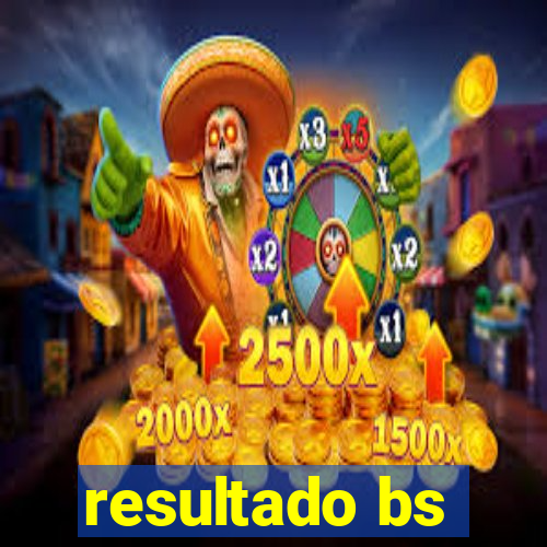 resultado bs