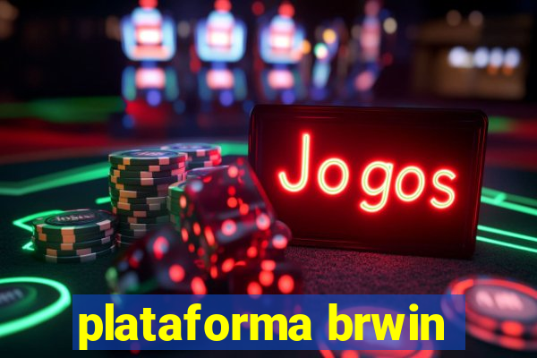 plataforma brwin