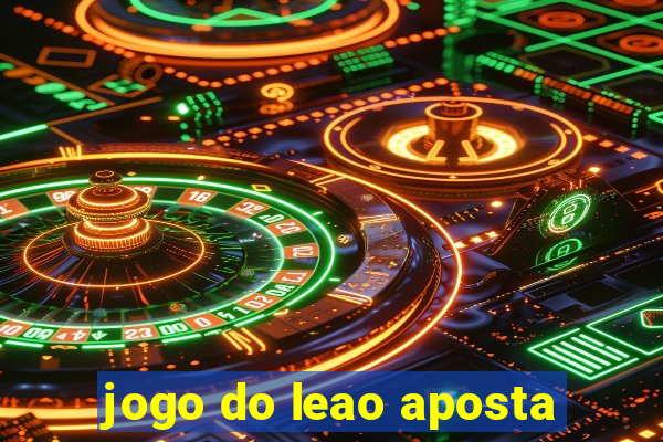 jogo do leao aposta