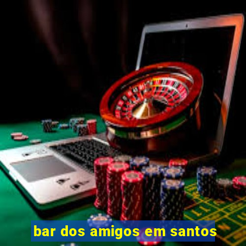 bar dos amigos em santos