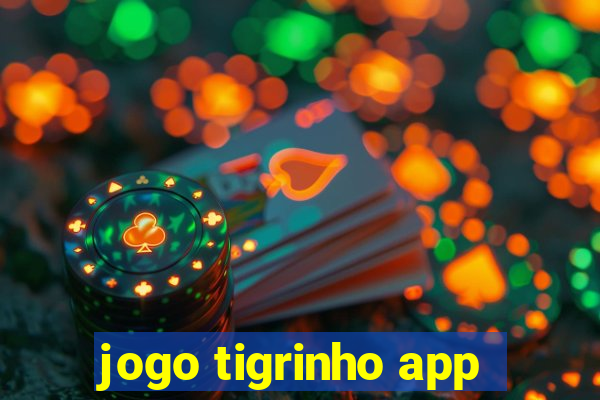 jogo tigrinho app