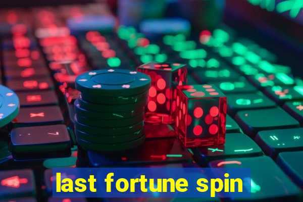 last fortune spin