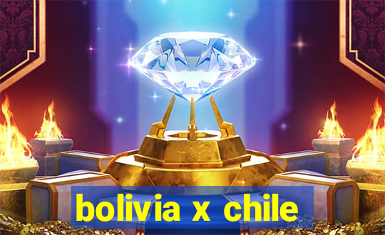 bolivia x chile