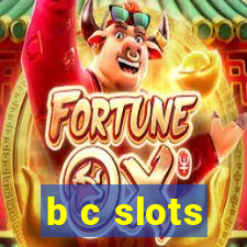 b c slots