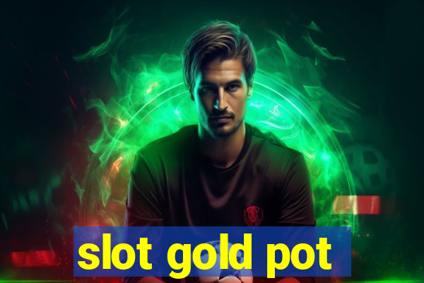 slot gold pot