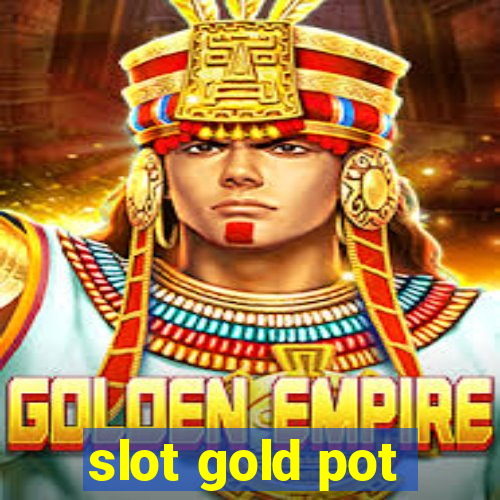 slot gold pot