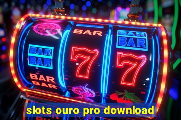 slots ouro pro download