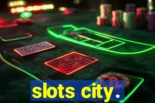 slots city.