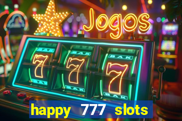 happy 777 slots paga mesmo