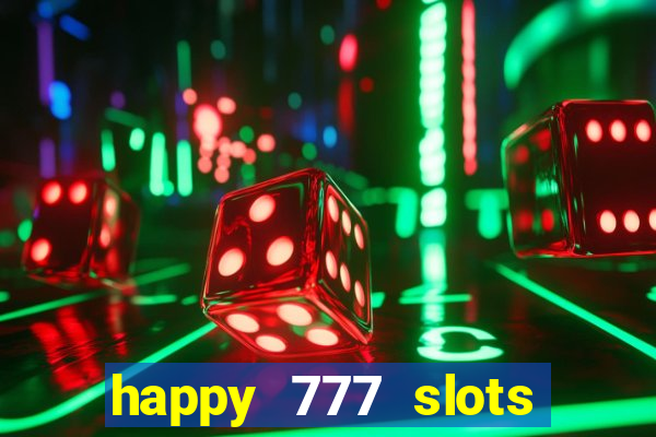 happy 777 slots paga mesmo