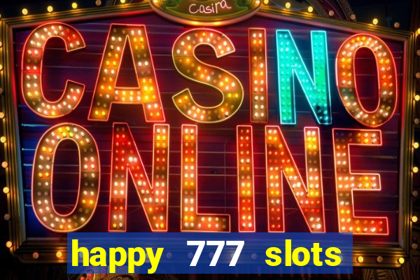 happy 777 slots paga mesmo