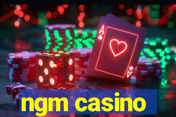 ngm casino