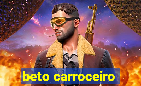 beto carroceiro