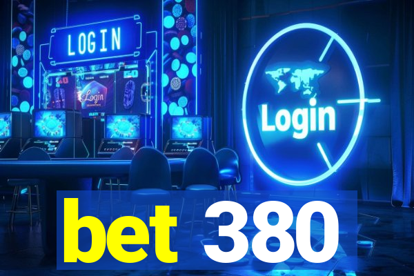 bet 380