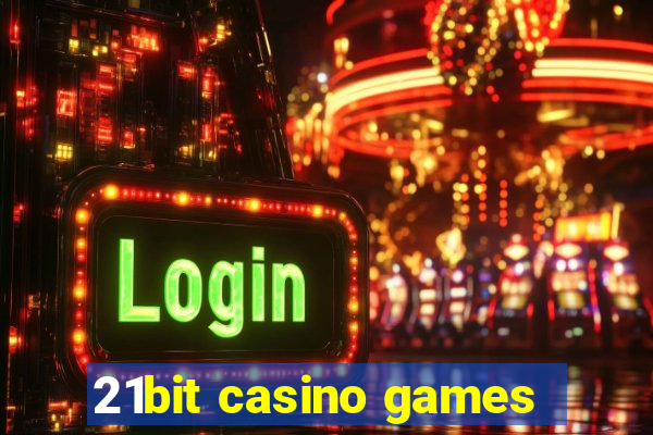 21bit casino games