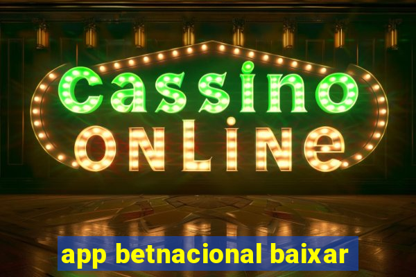 app betnacional baixar