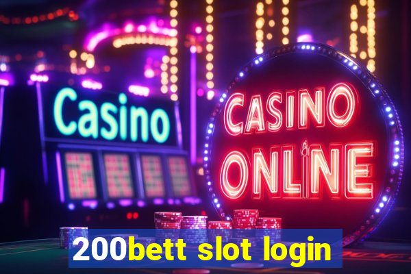 200bett slot login