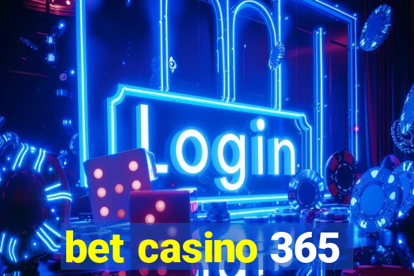 bet casino 365