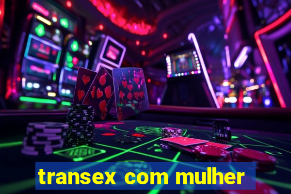 transex com mulher