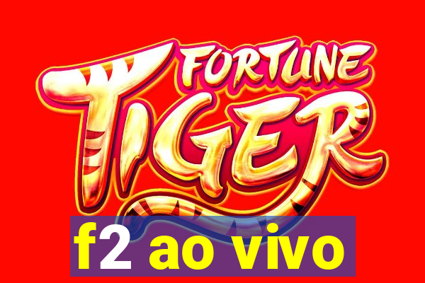 f2 ao vivo