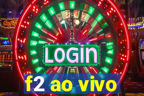 f2 ao vivo