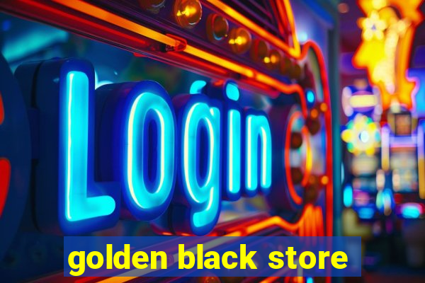 golden black store