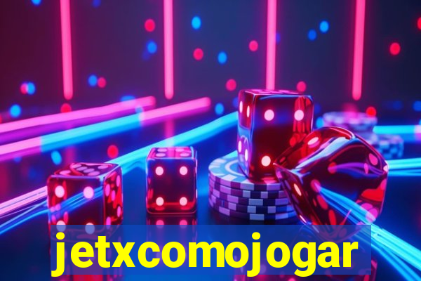 jetxcomojogar